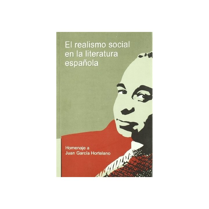 El realismo social en la literatura española. Homenaje a Juan García Hortelano